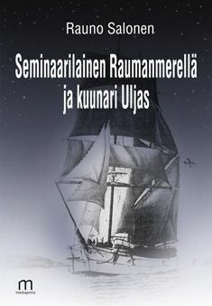 Seminaarilainen Raumanmerellä ja kuunari Uljas Sale